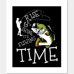 Rise and Shine It's Fishing Time Posters and Art